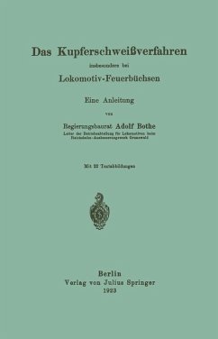 Das Kupferschweißverfahren insbesondere bei Lokomotiv-Feuerbüchsen (eBook, PDF) - Bothe, Adolf