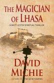 The Magician of Lhasa (A Matt Lester Spiritual Thriller, #1) (eBook, ePUB)