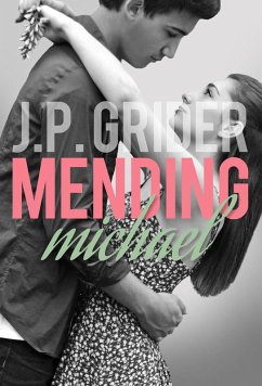 Mending Michael (Hunter Hill University, #2) (eBook, ePUB) - Grider, J. P.