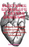 Electrocardiography Method (ECG/EKG): A Primary Guideline for Starters to Understand about Arrhythmias & EKG Interpretation (eBook, ePUB)