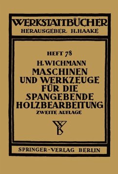 Maschinen und Werkzeuge für die spangebende Holzbearbeitung (eBook, PDF) - Wichmann, H.