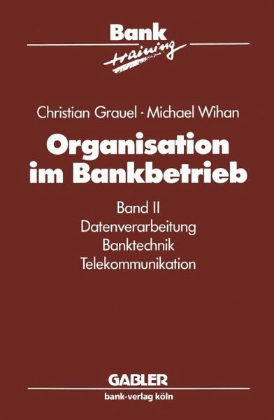 Organisation im Bankbetrieb (eBook, PDF) Organisation im Bankbetrieb (eBook, PDF)