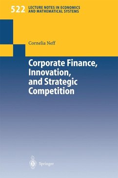 Corporate Finance, Innovation, and Strategic Competition (eBook, PDF) - Neff, Cornelia