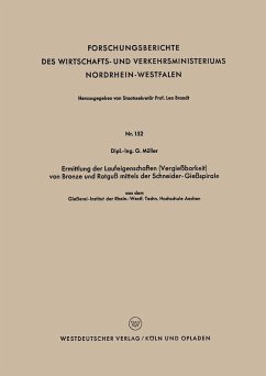 Ermittlung der Laufeigenschaften (Vergießbarkeit) von Bronze und Rotguß mittels der Schneider-Gießspirale (eBook, PDF) - Müller, Günter