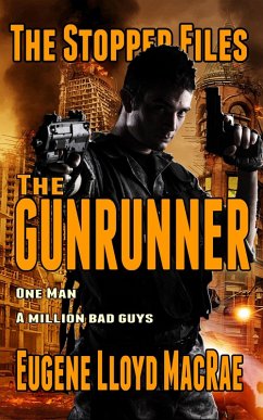 The Gunrunner (The Stopper Files, #3) (eBook, ePUB) - MacRae, Eugene Lloyd