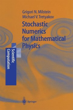 Stochastic Numerics for Mathematical Physics (eBook, PDF) - Milstein, Grigori Noah; Tretyakov, Michael V.