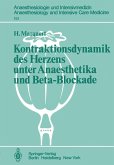 Kontraktionsdynamik des Herzens unter Anaesthetika und Beta-Blockade (eBook, PDF)