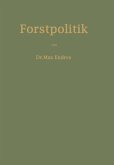 Handbuch der Forstpolitik mit besonderer Berücksichtigung der Gesetzgebung und Statistik (eBook, PDF)
