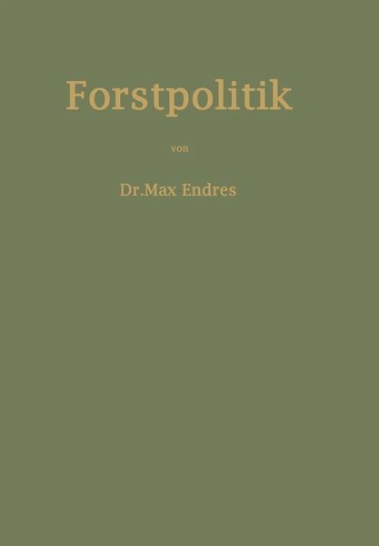 Handbuch der Forstpolitik mit besonderer Berücksichtigung der Gesetzgebung und Statistik (eBook, PDF)
