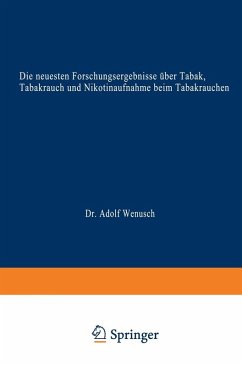 Die neuesten Forschungsergebnisse über Tabak, Tabakrauch und Nikotinaufnahme beim Tabakrauchen (eBook, PDF) - Wenusch, Adolf