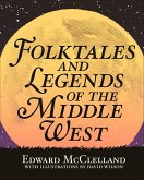 Folktales and Legends of the Middle West (eBook, ePUB)