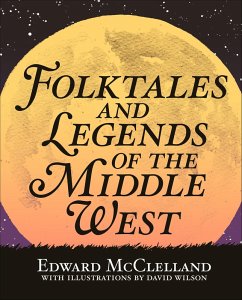 Folktales and Legends of the Middle West (eBook, ePUB) - McClelland, Edward