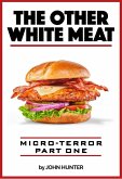 The Other White Meat, Micro-Terror, Part One (eBook, ePUB)