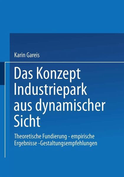 Das Konzept Industriepark aus dynamischer Sicht (eBook, PDF) Das Konzept Industriepark aus dynamischer Sicht (eBook, PDF)