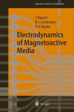 Electrodynamics of Magnetoactive Media (eBook, PDF) - Vagner, Israel D.; Lembrikov, B. I.; Wyder, Peter Rudolf