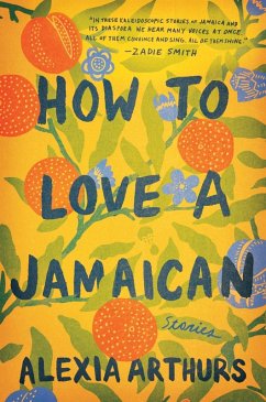 How to Love a Jamaican (eBook, ePUB) - Arthurs, Alexia