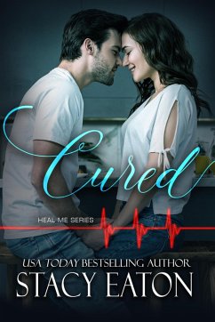 Cured (Heal Me Series, #1) (eBook, ePUB) - Eaton, Stacy
