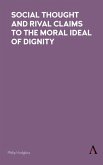 Social Thought and Rival Claims to the Moral Ideal of Dignity (eBook, PDF)