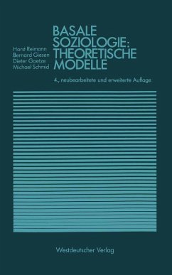 Basale Soziologie: Theoretische Modelle (eBook, PDF) - Giesen, Bernhard; Goetze, Dieter; Schmid, Michael