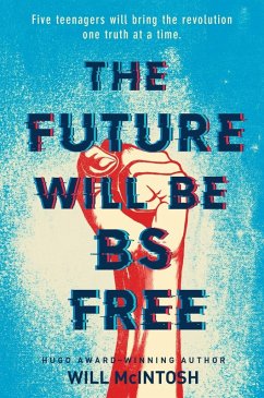 The Future Will Be BS Free (eBook, ePUB) - Mcintosh, Will