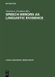 Speech Errors as Linguistic Evidence... - Bild 1