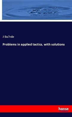 Problems in applied tactics, with solutions - Bürde, J