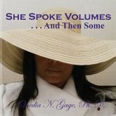She Spoke Volumes . . . And Then Some (eBook, ePUB) She Spoke Volumes . . . And Then Some (eBook, ePUB)