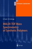 MALDI-TOF Mass Spectrometry of Synthetic Polymers (eBook, PDF)