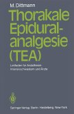 Thorakale Epiduralanalgesie (TEA) (eBook, PDF)