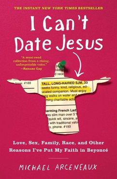 I Can't Date Jesus (eBook, ePUB) - Arceneaux, Michael