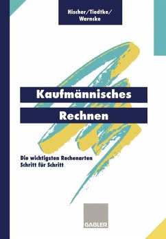 Kaufmännisches Rechnen (eBook, PDF) - Hischer, Johannes; Tiedtke, Jürgen R.; Warncke, Horst
