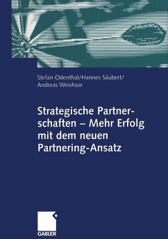 Strategische Partnerschaften - Mehr Erfolg mit dem neuen Partnering-Ansatz (eBook, PDF) - Odenthal, Stefan; Säubert, Hannes; Weishaar, Andreas