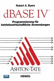 dBASE IV Programmierung für betriebswirtschaftliche Anwendungen (eBook, PDF)