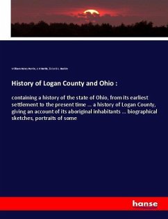 History of Logan County and Ohio : - Perrin, William Henry;Battle, J. H;O.L. Baskin,