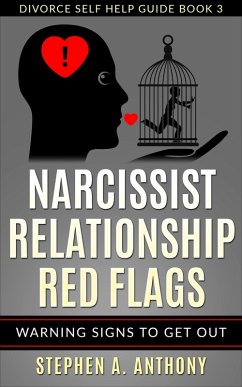 Narcissist Relationship Red Flags: Warning Signs to Get Out (Divorce Empowerment, #3) (eBook, ePUB) - Anthony, Stephen A.