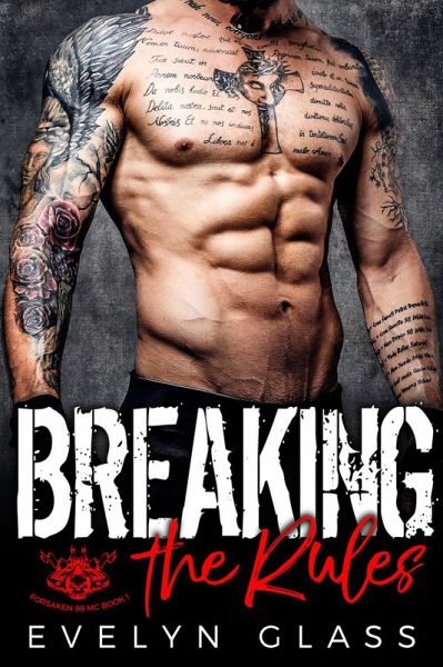 Breaking the Rules: An MC Romance (Forsaken 99 MC, #1) (eBook, ePUB)
