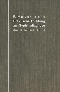 Praktische Anleitung zur Syphilisdiagnose auf biologischem Wege (eBook, PDF) - Mulzer, Paul Praktische Anleitung zur Syphilisdiagnose auf biologischem Wege (eBook, PDF) - Mulzer, Paul