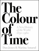 The Colour of Time: A New History of the World, 1850-1960 (eBook, ePUB)
