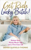 Get Rich, Lucky Bitch (eBook, ePUB)
