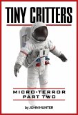Tiny Critters, Micro-Terror, Part Two (eBook, ePUB)