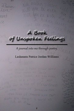 A Book of Unspoken Feelings (eBook, ePUB) - Williams, Lashaunta Patrice Jordan