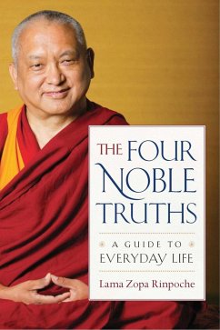 The Four Noble Truths (eBook, ePUB) - Lama Zopa Rinpoche