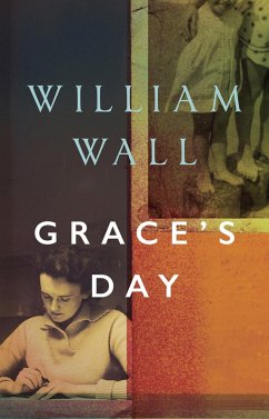 Grace's Day (eBook, ePUB) - Wall, William Grace's Day (eBook, ePUB) - Wall, William