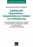Intellektuelle Migrantinnen - Subjektivitäten im Zeitalter von Globalisierung (eBook, PDF)