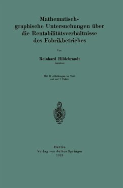 Mathematisch-graphische Untersuchungen über die Rentabilitätsverhältnisse des Fabrikbetriebes (eBook, PDF) - Hildebrandt, Reinhard