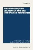 Medienpolitische Strategien für das interaktive Fernsehen (eBook, PDF)