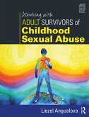 Working with Adult Survivors of Childhood Sexual Abuse (eBook, PDF)