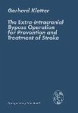 The Extra-Intracranial Bypass Operation for Prevention and Treatment of Stroke (eBook, PDF)