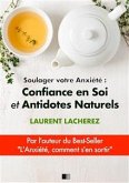 Soulager votre Anxiété : Confiance en Soi et Antidotes Naturels (eBook, ePUB)