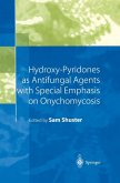 Hydroxy-Pyridones as Antifungal Agents with Special Emphasis on Onychomycosis (eBook, PDF)
